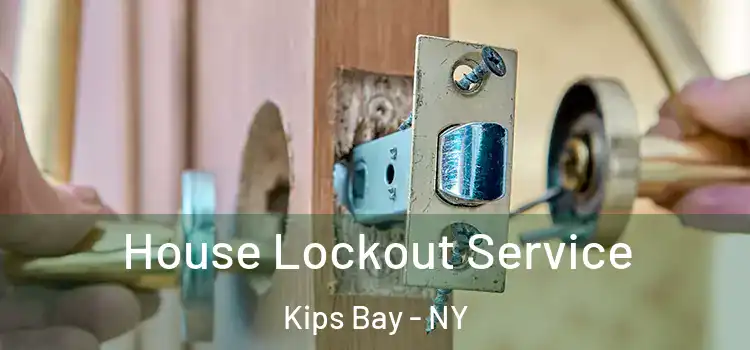 House Lockout Service Kips Bay - NY