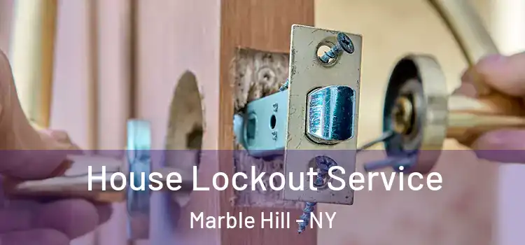 House Lockout Service Marble Hill - NY