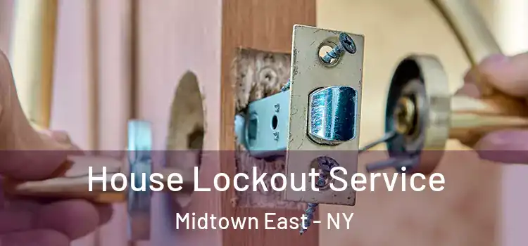  House Lockout Service Midtown East - NY