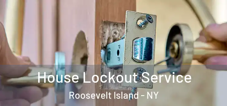 House Lockout Service Roosevelt Island - NY