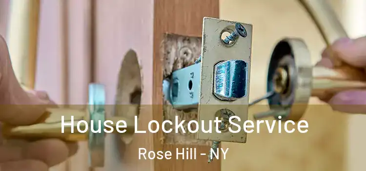  House Lockout Service Rose Hill - NY