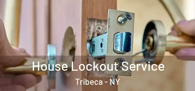  House Lockout Service Tribeca - NY