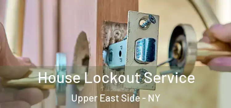 House Lockout Service Upper East Side - NY
