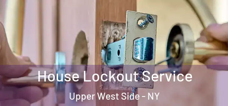  House Lockout Service Upper West Side - NY