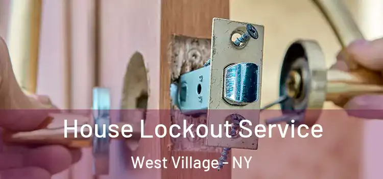  House Lockout Service West Village - NY