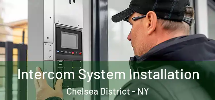  Intercom System Installation Chelsea District - NY