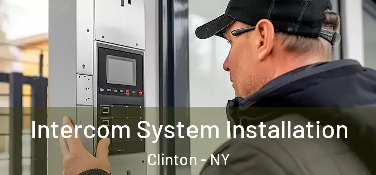  Intercom System Installation Clinton - NY