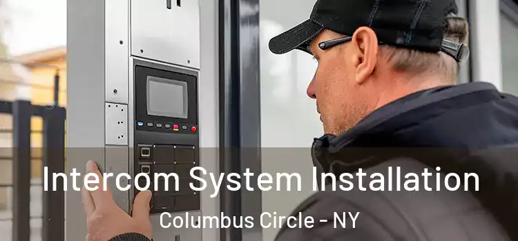  Intercom System Installation Columbus Circle - NY