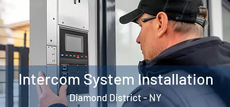  Intercom System Installation Diamond District - NY
