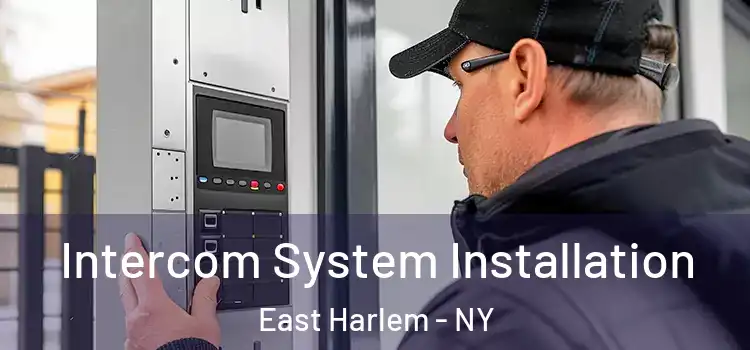  Intercom System Installation East Harlem - NY