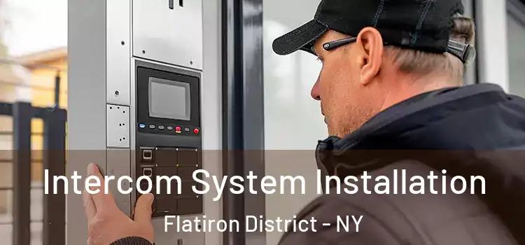  Intercom System Installation Flatiron District - NY