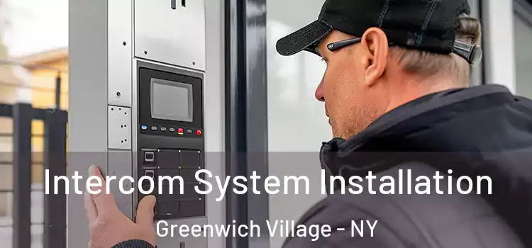 Intercom System Installation Greenwich Village - NY