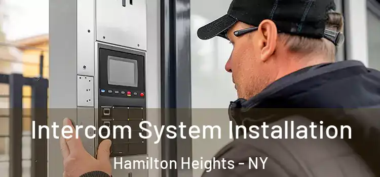  Intercom System Installation Hamilton Heights - NY
