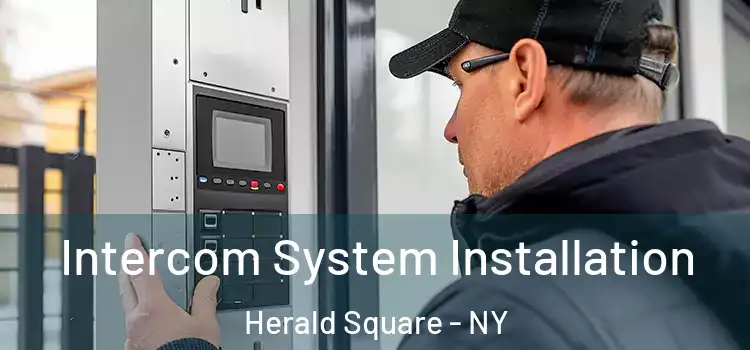  Intercom System Installation Herald Square - NY