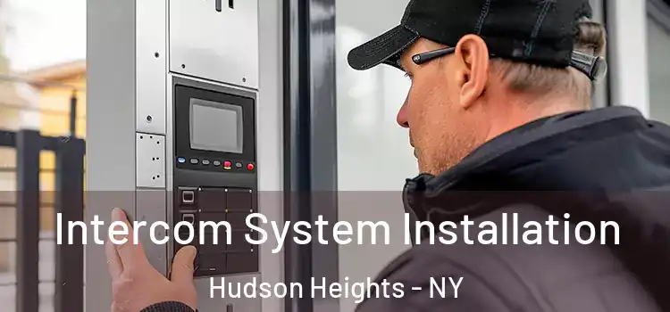  Intercom System Installation Hudson Heights - NY
