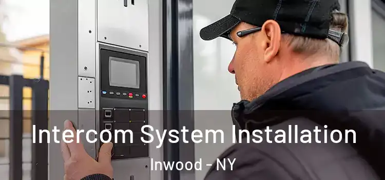  Intercom System Installation Inwood - NY