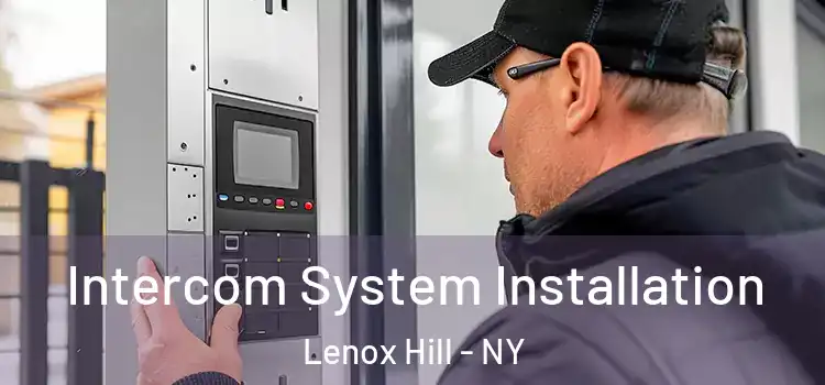  Intercom System Installation Lenox Hill - NY
