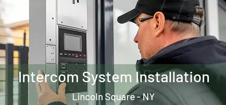  Intercom System Installation Lincoln Square - NY