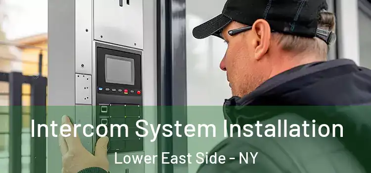  Intercom System Installation Lower East Side - NY
