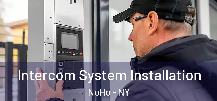  Intercom System Installation NoHo - NY