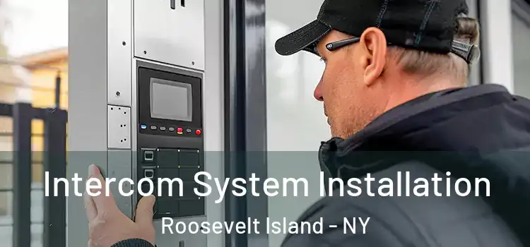  Intercom System Installation Roosevelt Island - NY