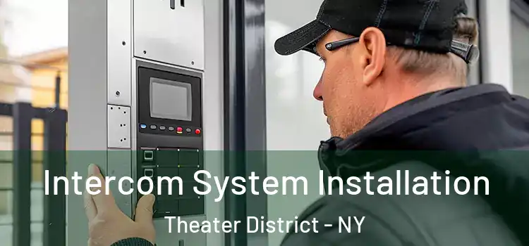  Intercom System Installation Theater District - NY