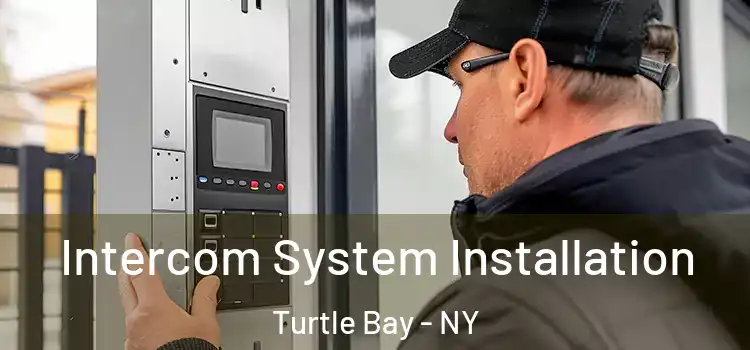  Intercom System Installation Turtle Bay - NY