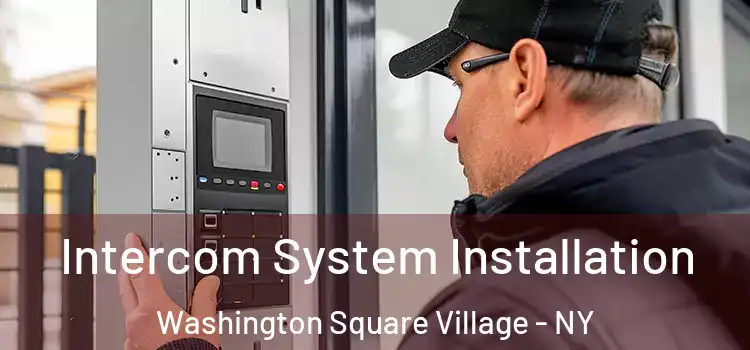  Intercom System Installation Washington Square Village - NY