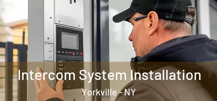  Intercom System Installation Yorkville - NY