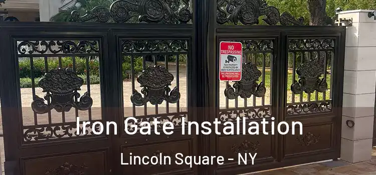  Iron Gate Installation Lincoln Square - NY