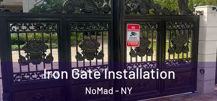  Iron Gate Installation NoMad - NY