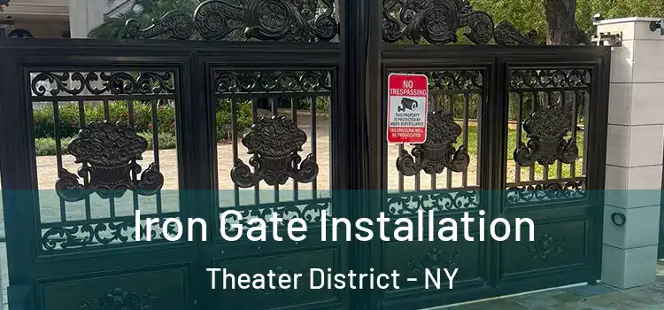 Iron Gate Installation Theater District - NY