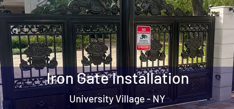  Iron Gate Installation University Village - NY