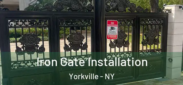  Iron Gate Installation Yorkville - NY