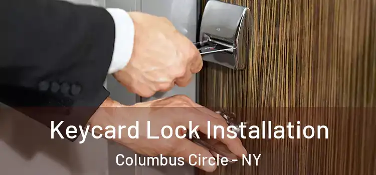  Keycard Lock Installation Columbus Circle - NY