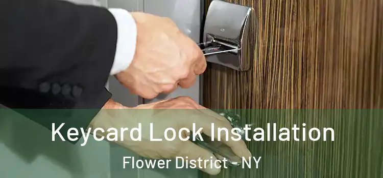Keycard Lock Installation Flower District - NY