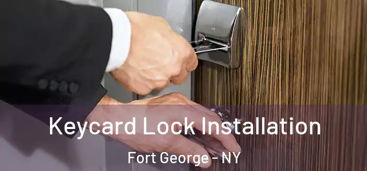  Keycard Lock Installation Fort George - NY