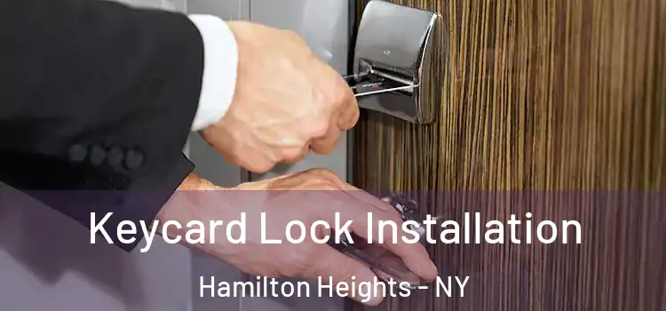  Keycard Lock Installation Hamilton Heights - NY