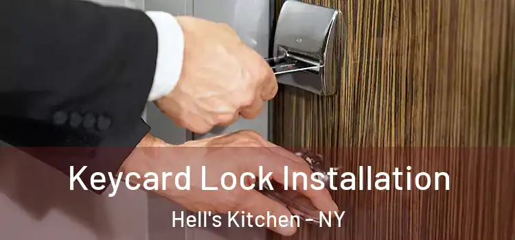  Keycard Lock Installation Hell's Kitchen - NY