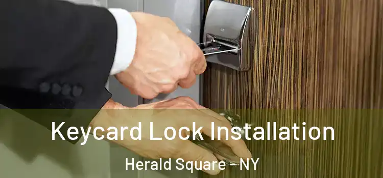  Keycard Lock Installation Herald Square - NY