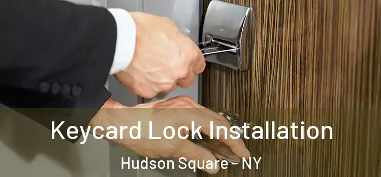  Keycard Lock Installation Hudson Square - NY