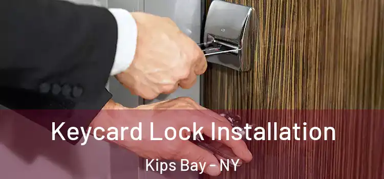  Keycard Lock Installation Kips Bay - NY