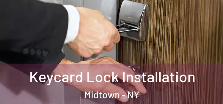  Keycard Lock Installation Midtown - NY