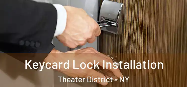  Keycard Lock Installation Theater District - NY
