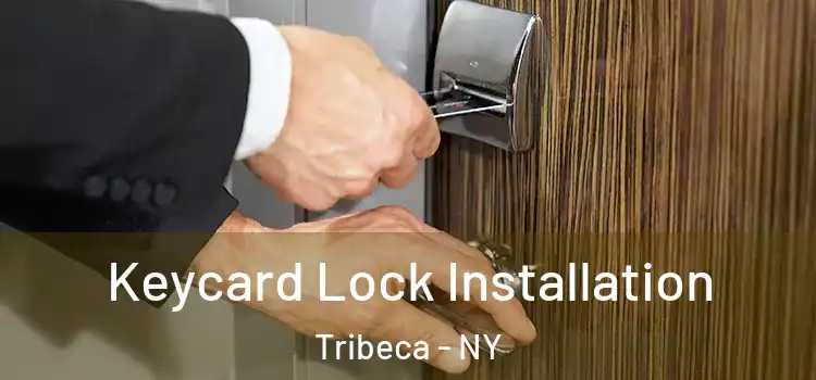  Keycard Lock Installation Tribeca - NY