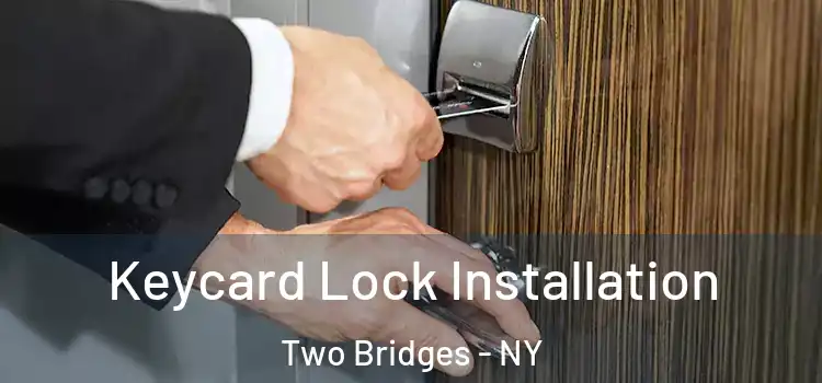  Keycard Lock Installation Two Bridges - NY