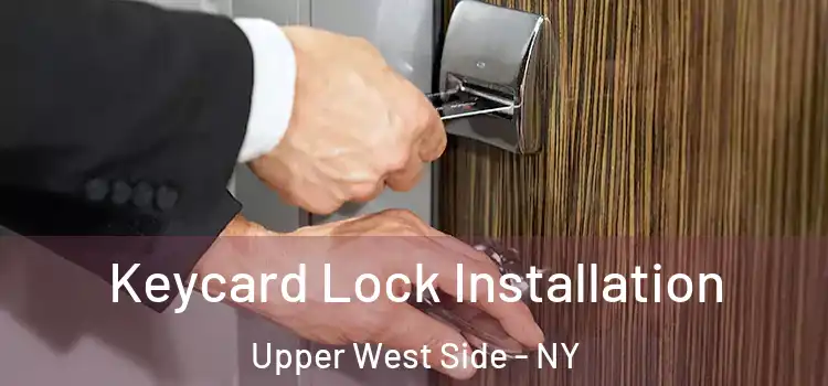  Keycard Lock Installation Upper West Side - NY