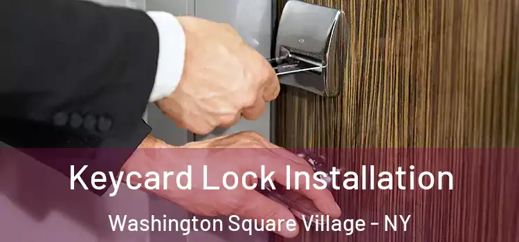 Keycard Lock Installation Washington Square Village - NY