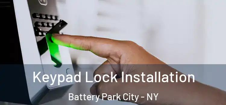  Keypad Lock Installation Battery Park City - NY