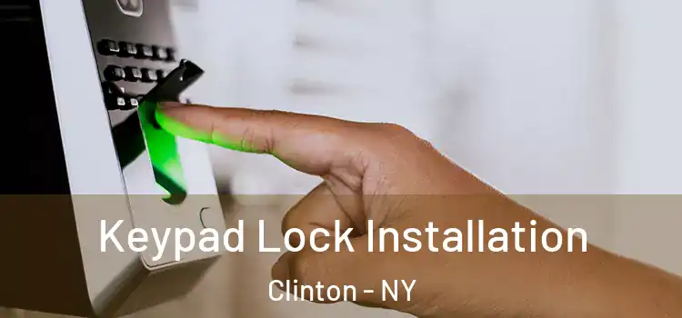  Keypad Lock Installation Clinton - NY